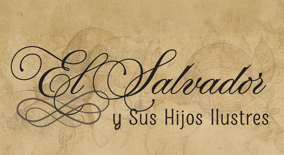 El Salvador y sus hijos ilustres 